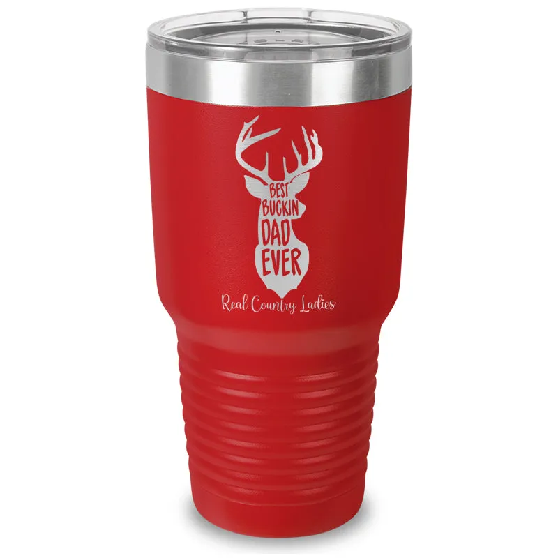 Best Buckin Dad Laser Etched Tumbler
