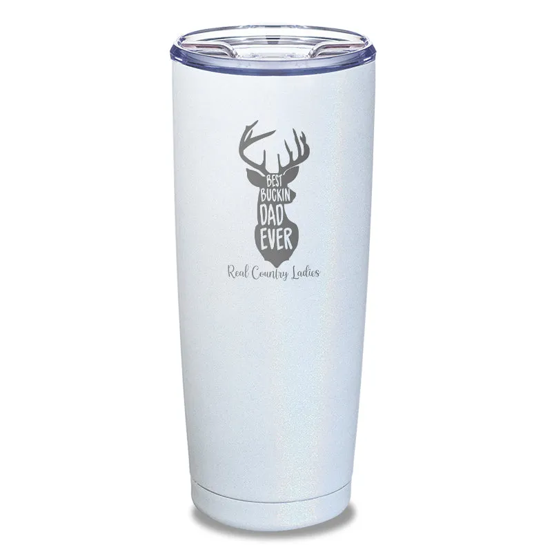 Best Buckin Dad Laser Etched Tumbler