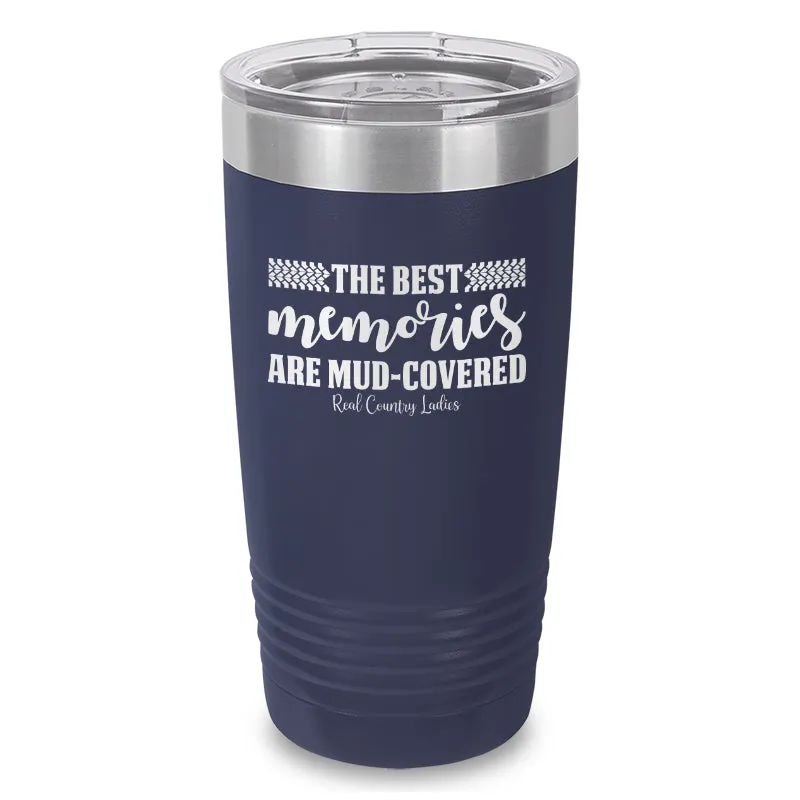 Best Memories Mud Covered Laser Etched Tumbler