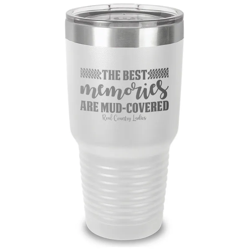 Best Memories Mud Covered Laser Etched Tumbler