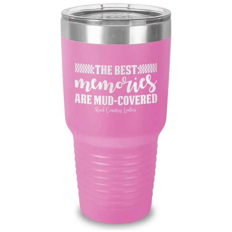 Best Memories Mud Covered Laser Etched Tumbler
