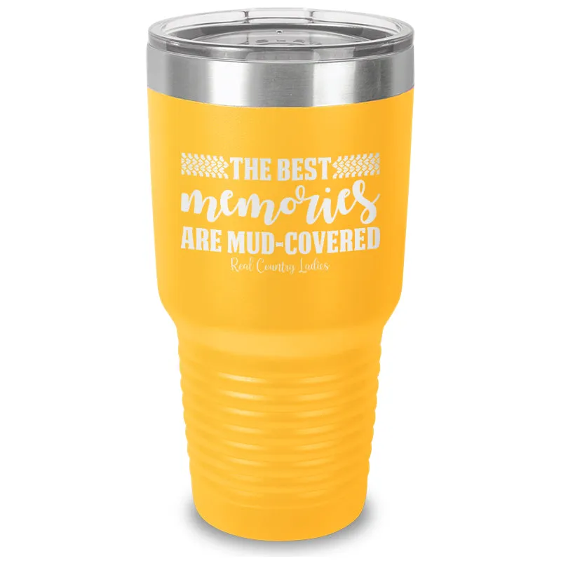 Best Memories Mud Covered Laser Etched Tumbler