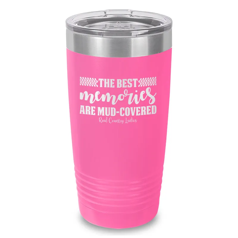 Best Memories Mud Covered Laser Etched Tumbler