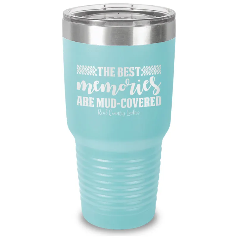 Best Memories Mud Covered Laser Etched Tumbler