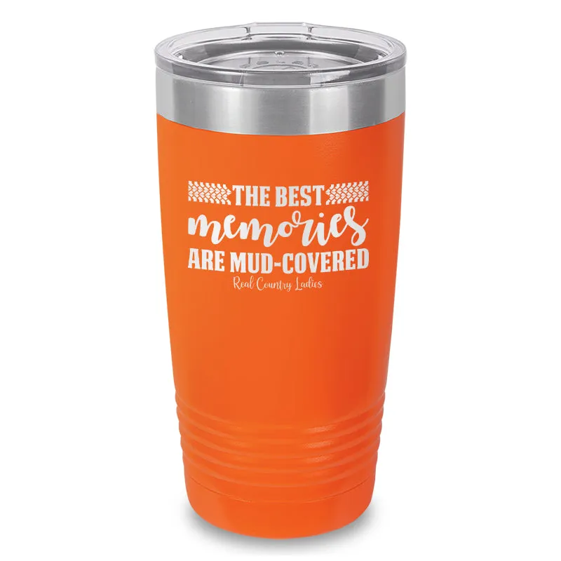 Best Memories Mud Covered Laser Etched Tumbler