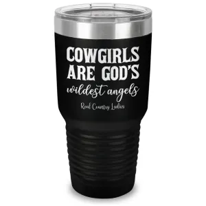 Cowgirls Are God's Wildest Angels Laser Etched Tumbler