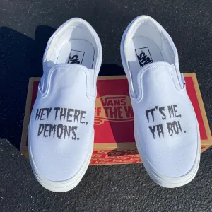Hey There, Demons... Slip On Vans